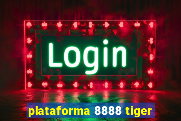 plataforma 8888 tiger